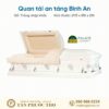 Quan tài an táng hiện đại Bình An dịch vụ mai táng trọn gói dịch vụ tang lễ trọn gói tang lễ hiện đai