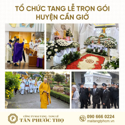 Tổ chức tang lễ trọn gói Huyện Cần Giờ và dịch vụ mai táng trọn gói