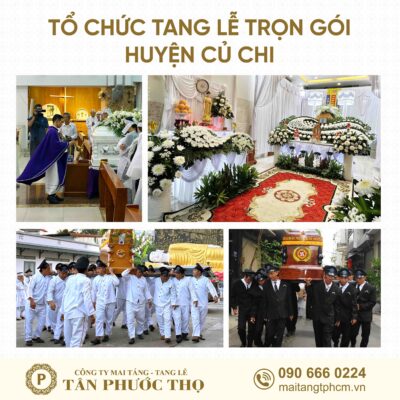 Tổ chức tang lễ trọn gói Huyện Củ Chi và dịch vụ mai táng trọn gói