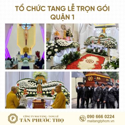 Tổ chức tang lễ trọn gói Quận 1 và dịch vụ mai táng trọn gói