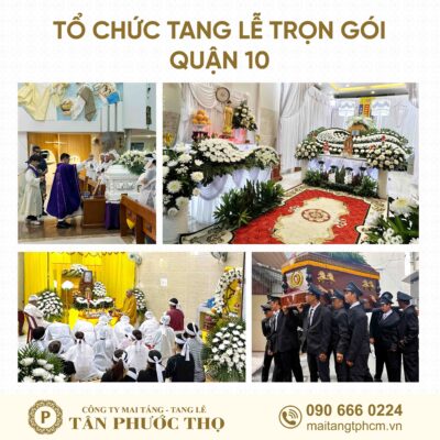Tổ chức tang lễ trọn gói Quận 10 và dịch vụ mai táng trọn gói