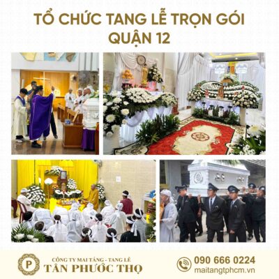 Tổ chức tang lễ trọn gói Quận 12 và dịch vụ mai táng trọn gói
