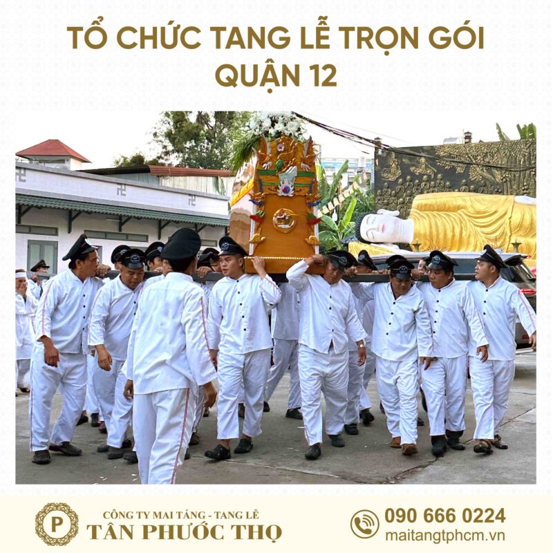 đội công nhân di quan trong tang lễ trọn gói Quận 12