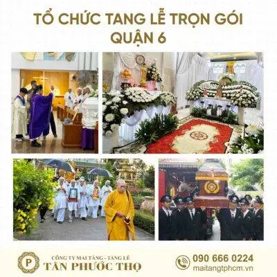 Tổ chức tang lễ trọn gói Quận 6 và dịch vụ mai táng trọn gói