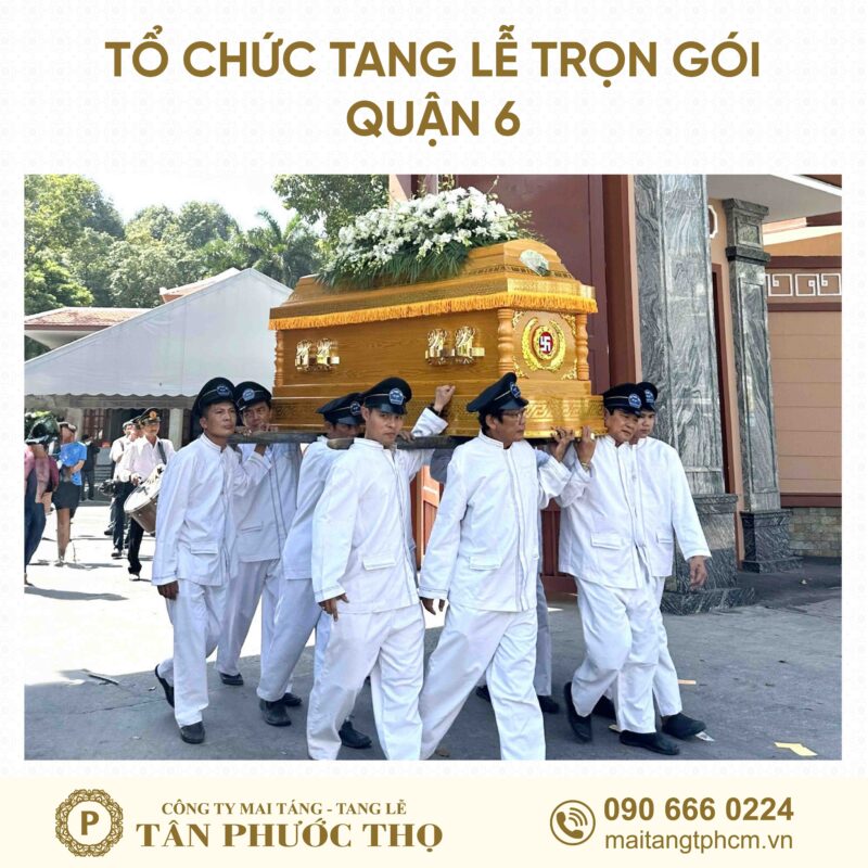 đội công nhân di quan trong tang lễ trọn gói Quận 6