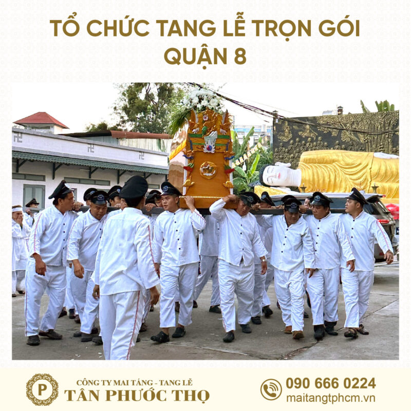 đội công nhân di quan trong tang lễ trọn gói Quận 8