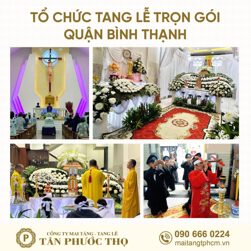 Tổ chức tang lễ trọn gói Quận Bình Thạnh và dịch vụ mai táng trọn gói