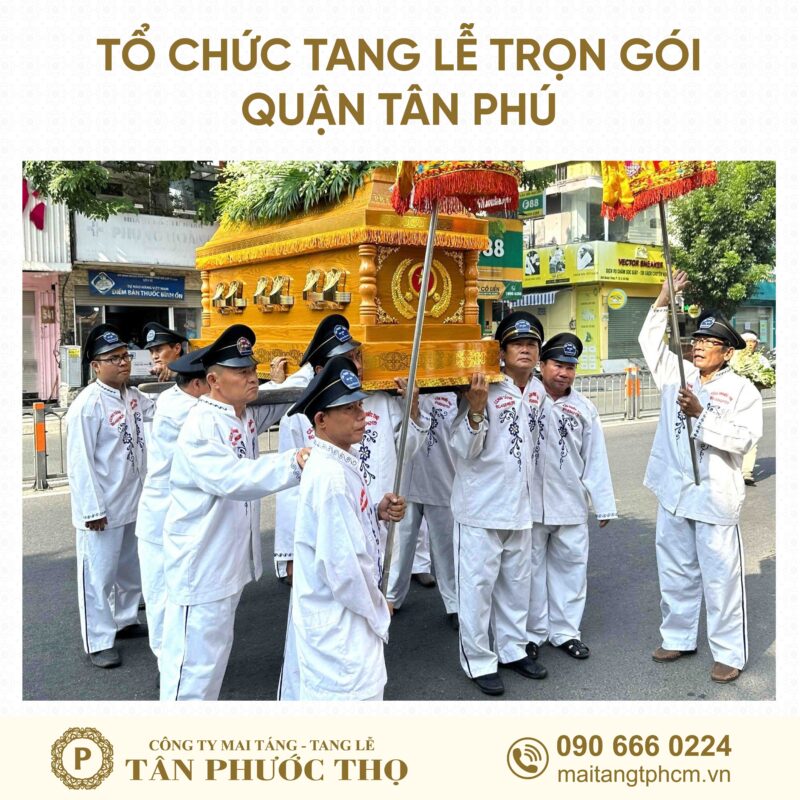 đội công nhân di quan trong tang lễ trọn gói Quận Tân Phú