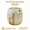 Hũ Cốt Lam Ngọc Vân Nam Cao Cấp
