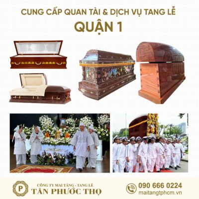 trại hòm quận 1 chuyên cung cấp dịch vụ tang lễ trọn gói và mai táng trọn gói
