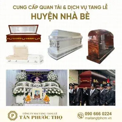 trại hòm huyện nhà bè chuyên cung cấp dịch vụ tang lễ trọn gói và mai táng trọn gói