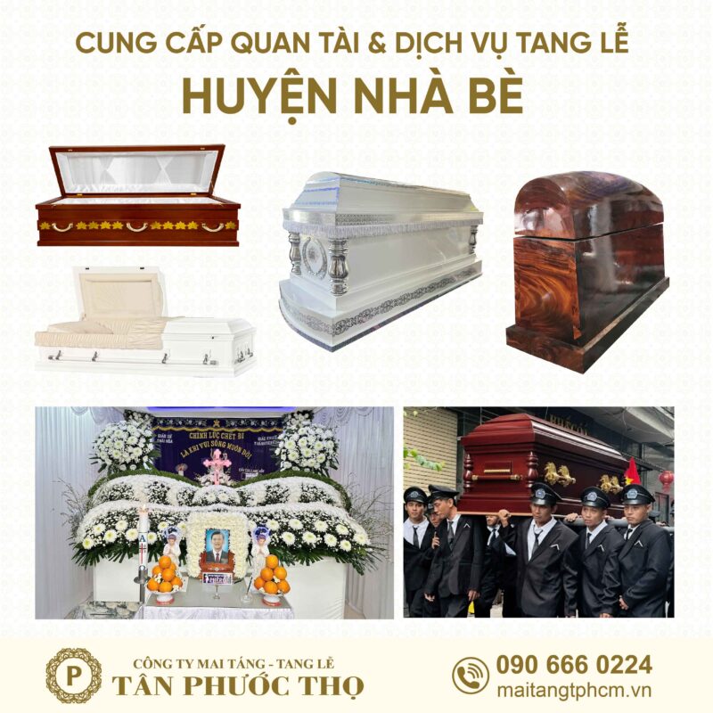 trại hòm huyện nhà bè chuyên cung cấp dịch vụ tang lễ trọn gói và mai táng trọn gói