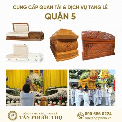 trại hòm quận 5 chuyên cung cấp dịch vụ tang lễ trọn gói và mai táng trọn gói