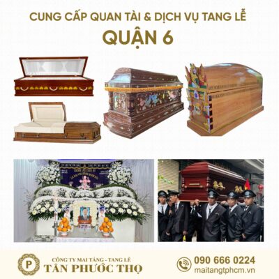 trại hòm quận 6 chuyên cung cấp dịch vụ tang lễ trọn gói và mai táng trọn gói