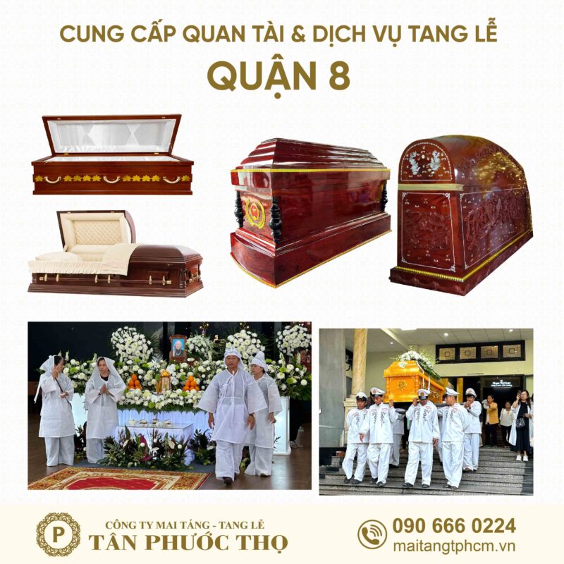 trại hòm quận 8 chuyên cung cấp dịch vụ tang lễ trọn gói và mai táng trọn gói