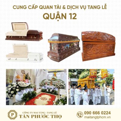trại hòm quận 12 chuyên cung cấp dịch vụ tang lễ trọn gói và mai táng trọn gói