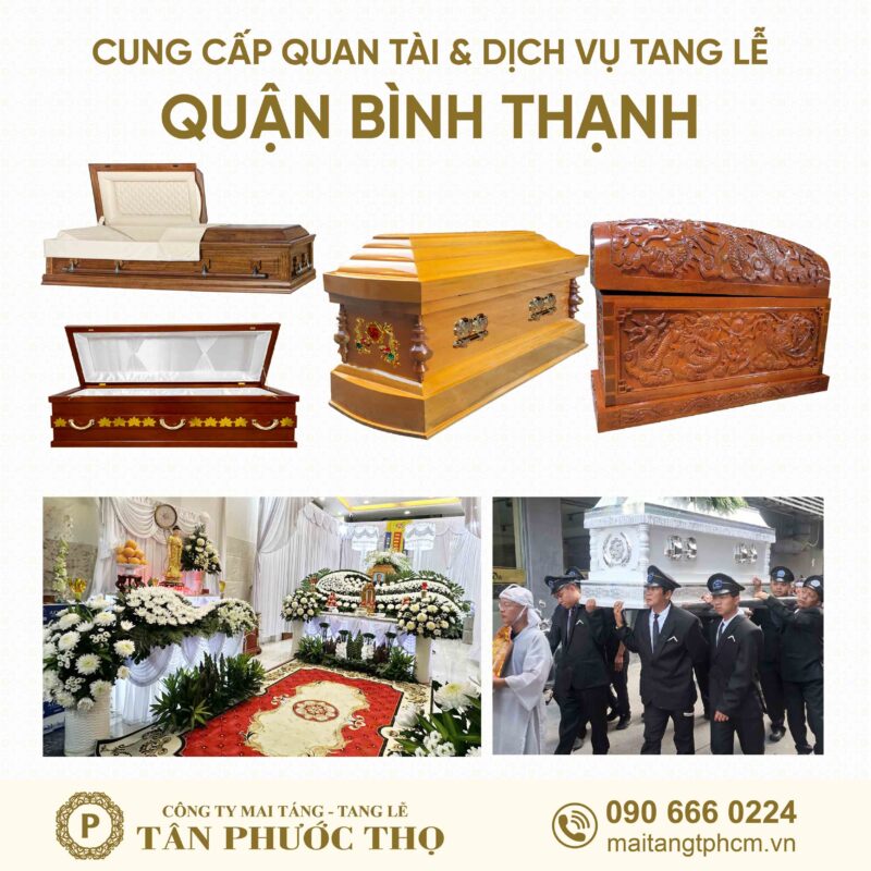 trại hòm quận bình thạnh chuyên cung cấp dịch vụ tang lễ trọn gói và mai táng trọn gói