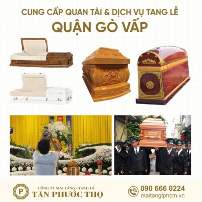 trại hòm quận gò vấp chuyên cung cấp dịch vụ tang lễ trọn gói và mai táng trọn gói