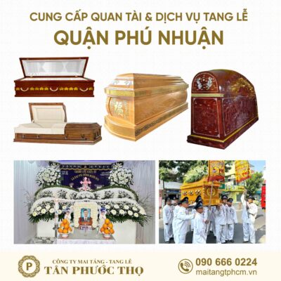 trại hòm quận phú nhuận chuyên cung cấp dịch vụ tang lễ trọn gói và mai táng trọn gói